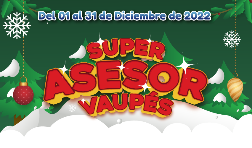 SUPER ASESOR VAUPÉS – DICIEMBRE