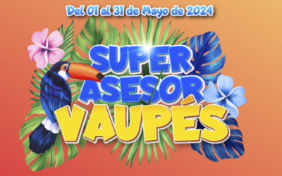 SUPER ASESOR VAUPES – MAYO